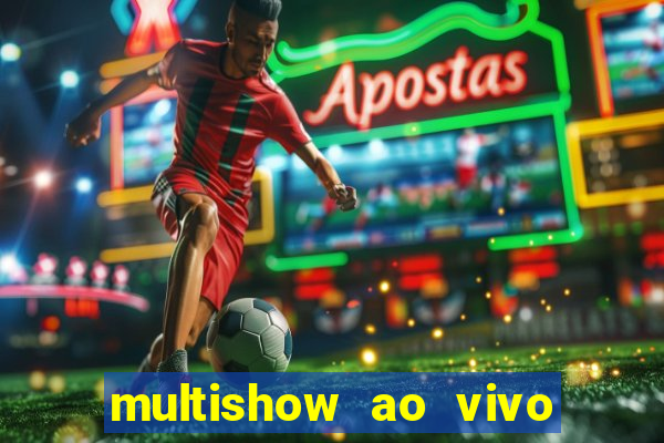 multishow ao vivo online gratis